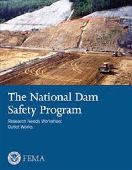 The National Dam Safety Program Research Needs Workshop: Outlet Works