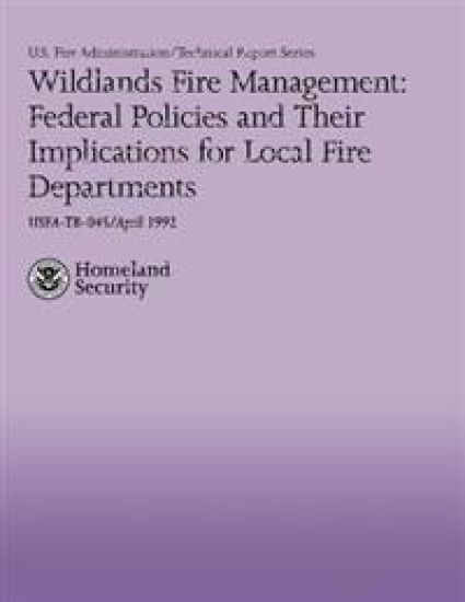 Wildlands Fire Management: Federal Policies and Their Implications for Local Fire Departments