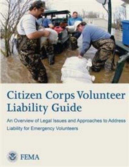 Citizen Corps Volunteer Liability Guide: An Overview of Legal Issues and Approaches to Address Liability for Emergency Volunteers