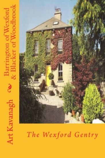 Barrington of Wexford & Blacker of Woodbrook: The Wexford Gentry