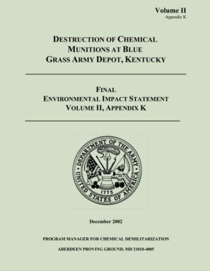 Destruction of Chemical Munitions at Blue Grass Army Depot, Kentucky - Final Environmental Impact Statement, Volume II, Appendix K