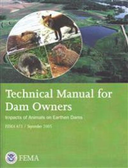 Technical Manual for Dam Owners: Impacts of Animals on Earthen Dams (FEMA 473 / September 2005)
