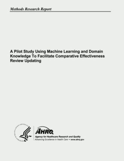 A Pilot Study Using Machine Learning and Domain Knowledge To Facilitate Comparative Effectiveness Review Updating