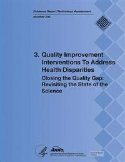 3. Quality Improvement Interventions To Address Health Disparities: Closing the Quality Gap: Revisiting the State of the Science (Evidence Report/Tech