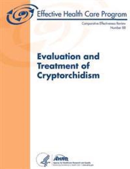 Evaluation and Treatment of Cryptorchidism: Comparative Effectiveness Review Number 88
