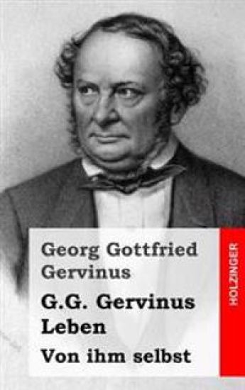 G.G. Gervinus Leben: Von ihm selbst