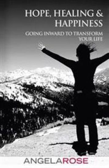 Hope, Healing & Happiness: Going Inward to Transform Your Life
