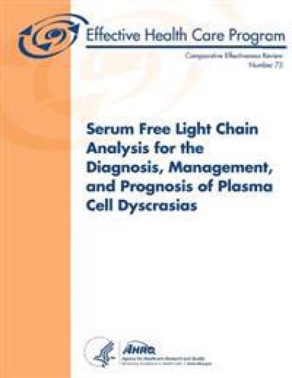 Serum Free Light Chain Analysis for the Diagnosis, Management, and Prognosis of Plasma Cell Dyscrasias: Comparative Effectiveness Review Number 73