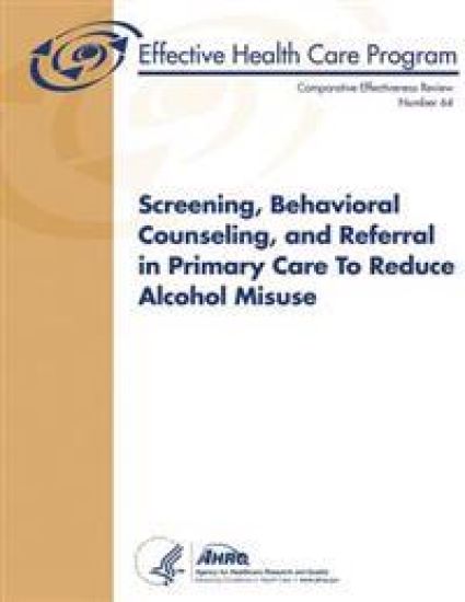 Screening, Behavioral Counseling, and Referral in Primary Care to Reduce Alcohol Misuse: Comparative Effectiveness Review Number 64