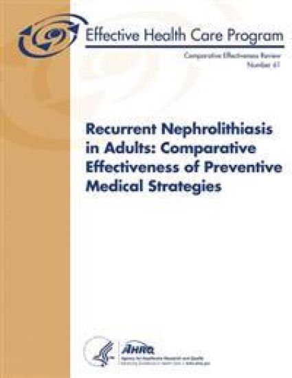 Recurrent Nephrolithiasis in Adults: Comparative Effectiveness of Preventive Medical Strategies: Comparative Effectiveness Review Number 61