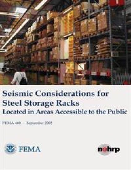 Seismic Considerations for Steel Storage Racks Located in Areas Accessible to the Public (FEMA 460 / September 2005)