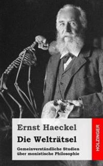 Die Welträtsel: Gemeinverständliche Studien über monistische Philosophie – Ernst Haeckel, kirjan kansikuva
