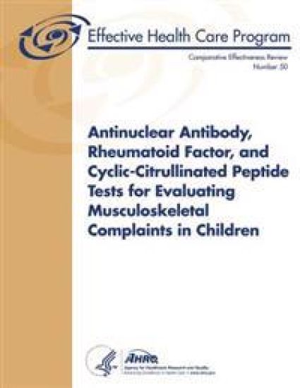 Antinuclear Antibody, Rheumatoid Factor, and Cyclic-Citrullinated Peptide Tests for Evaluating Musculoskeletal Complaints in Children: Comparative Eff