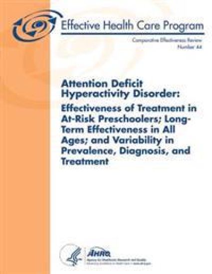 Attention Deficit Hyperactivity Disorder: Effectiveness of Treatment in At-Risk Preschoolers; Long-Term Effectiveness in All Ages; and Variability in