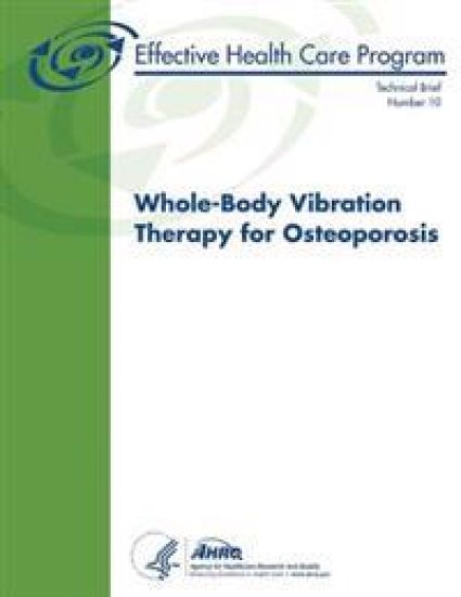 Whole-Body Vibration Therapy for Osteoporosis: Technical Brief Number 10