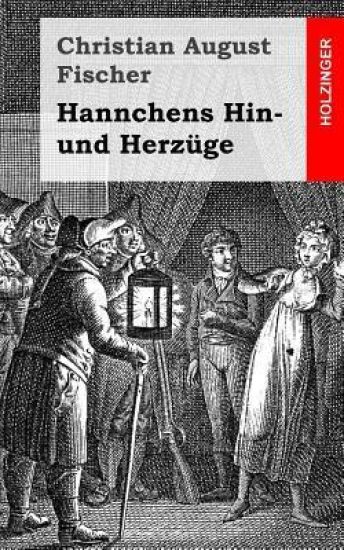 Hannchens Hin- und Herzüge
