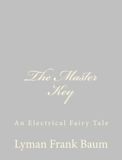 The Master Key: An Electrical Fairy Tale
