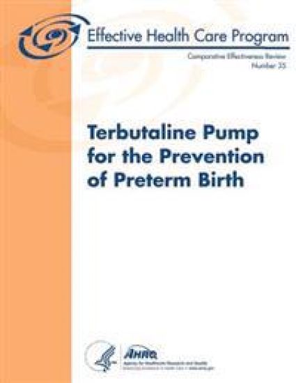 Terbutaline Pump for the Prevention of Preterm Birth: Comparative Effectiveness Review Number 35