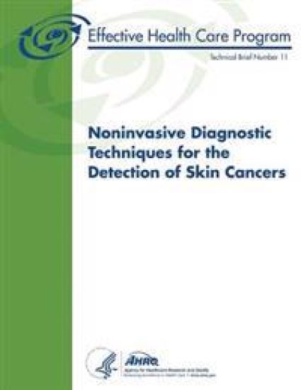 Noninvasive Diagnostic Techniques for the Detection of Skin Cancers: Technical Brief Number 11