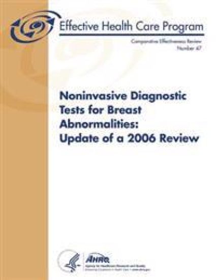 Noninvasive Diagnostic Tests for Breast Abnormalities: Update of a 2006 Review: Comparative Effectiveness Review Number 47