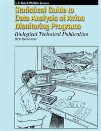 Statistical Guide to Data Analysis of Avian Monitoring Programs: Biological Technical Publication BTP-R6001-1999