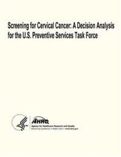 Screening for Cervical Cancer: A Decision Analysis for the U.S. Preventive Services Task Force