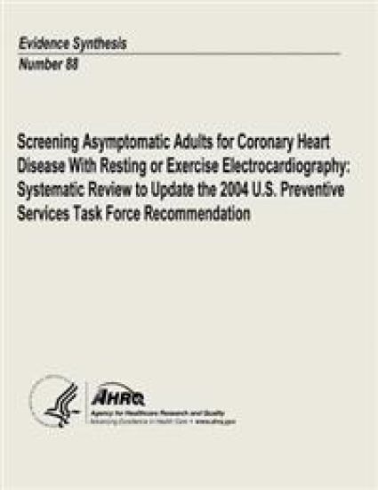 Screening Asymptomatic Adults for Coronary Heart Disease With Resting or Exercise Electrocardiography: Systematic Review to Update the 2004 U.S. Preve