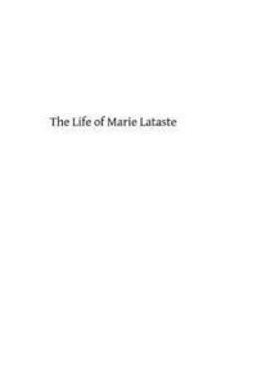 The Life of Marie Lataste: Lay-Sister of the Congregation of the Sacred Heart – Catholic Church, kirjan kansikuva