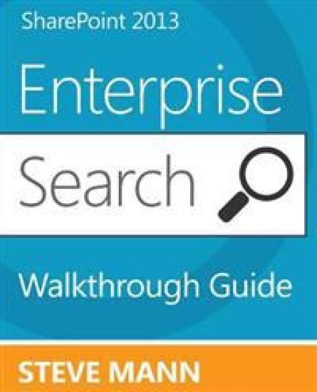 SharePoint 2013 Enterprise Search Walkthrough Guide