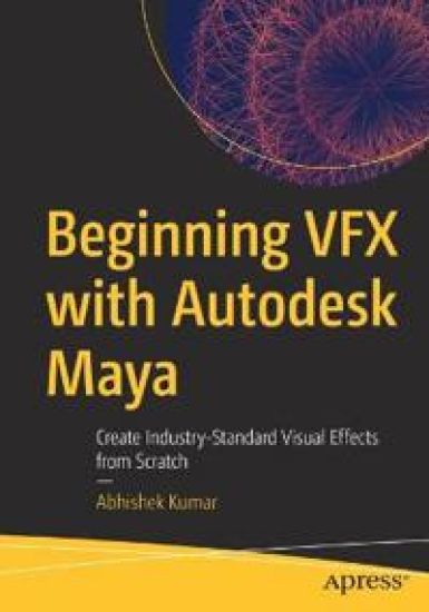 Beginning VFX with Autodesk Maya – Abhishek Kumar, kirjan kansikuva