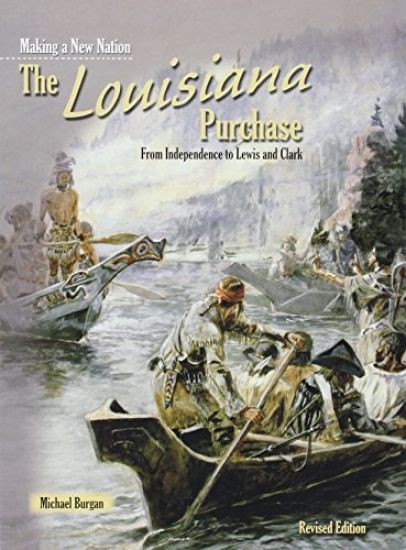 The Louisiana Purchase: From Independence to Lewis and Clark