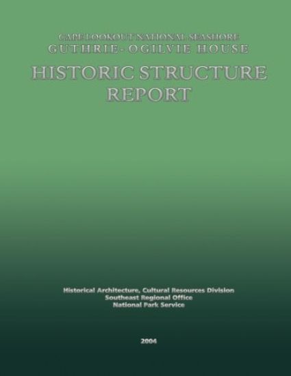Cape Lookout National Seashore Guthrie-Ogilvie House Historic Structure Report