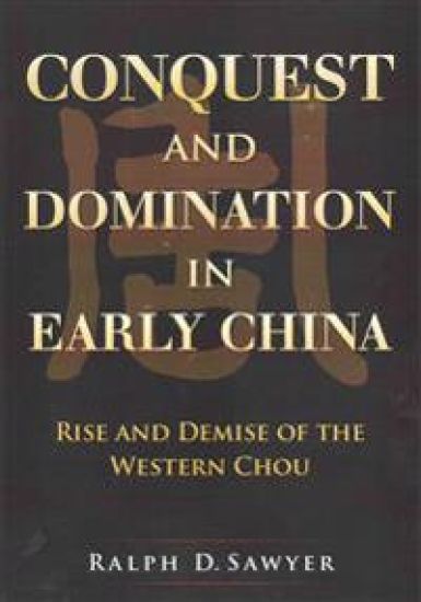Conquest and Domination in Early China: Rise and Demise of the Western Chou