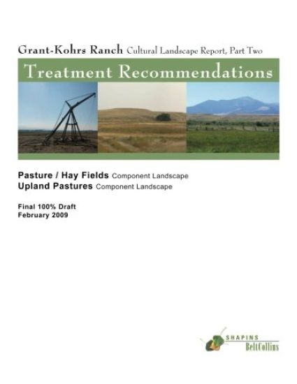 Grant-Kohrs Ranch Cultural Landscape Report, Part Two: Treatment Recommendations: Pastures/Hay Fields-Component Landscape & Upland Pastures Component