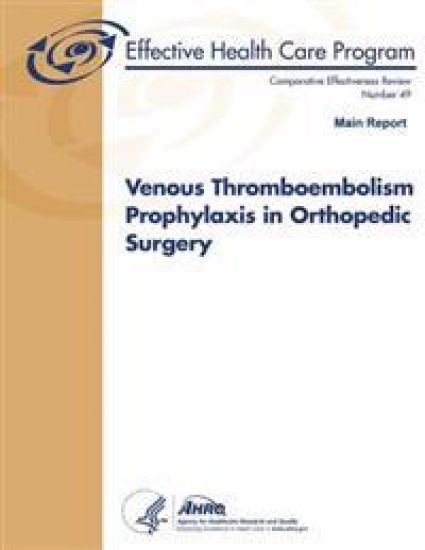 Venous Thromboembolism Prophylaxis in Orthopedic Surgery (Main Report): Comparative Effectiveness Review Number 49