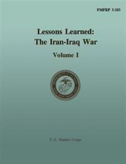 Lessons Learned: The Iran-Iraq War, Vol. I