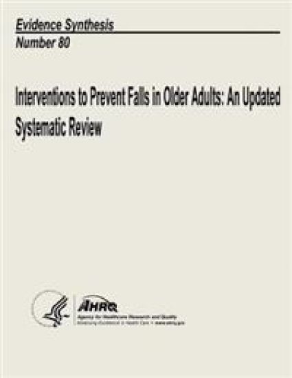Interventions to Prevent Falls in Older Adults: An Updated Systematic Review: Evidence Synthesis Number 80