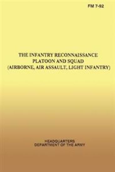 The Infantry Reconnaissance Platoon and Squad, FM 7-92, (Airborne, Air Assault, Light Infantry) – Department of the Army, kirjan kansikuva