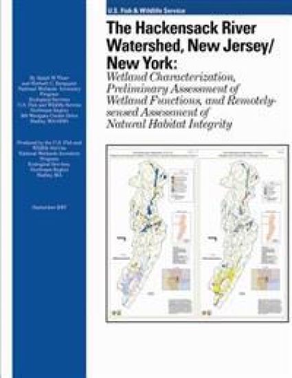 The Hackensack River Watershed, New Jersey/New York: Wetland Characterization, Preliminary Assessment of Wetland Functions, and Remotely-sensed Assess