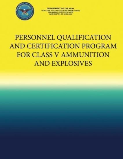 Personnel Qualification and Certification Program for Class V Ammunition and Explosives