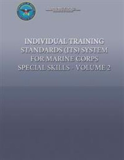 Individual Training Standards (ITS) System for Marine Corps Special Skills - Volume 2