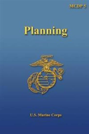Planning: Marine Corps Doctrinal Publication (MCDP) 5