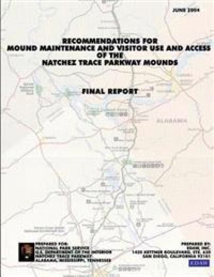 Recommendations for Mound Maintenance and Visitor Use and Access of the Natchex Trace Parkway Mounds: Final Report