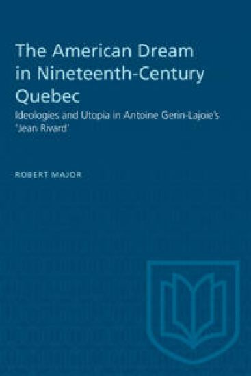 The American Dream in Nineteenth-Century Quebec