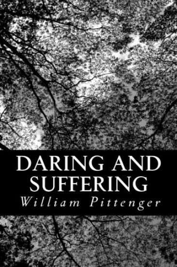 Daring and Suffering: A History of the Great Railroad Adventure