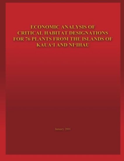 Economic Analysis of Critical Habitat Designations for 76 Plants from the Islands of Kaua'i and Ni'ihau
