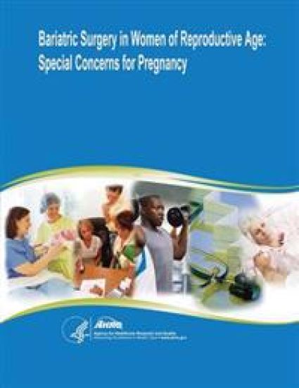 Bariatric Surgery in Women of Reproductive Age: Special Concerns for Pregnancy: Evidence Report/Technology Assessment Number 169