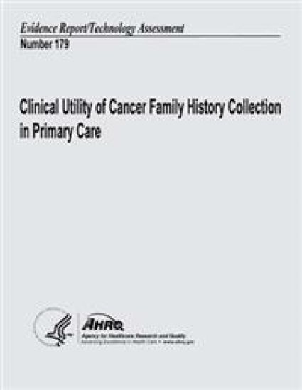 Clinical Utility of Cancer Family History Collection in Primary Care: Evidence Report/Technology Assessment Number 179