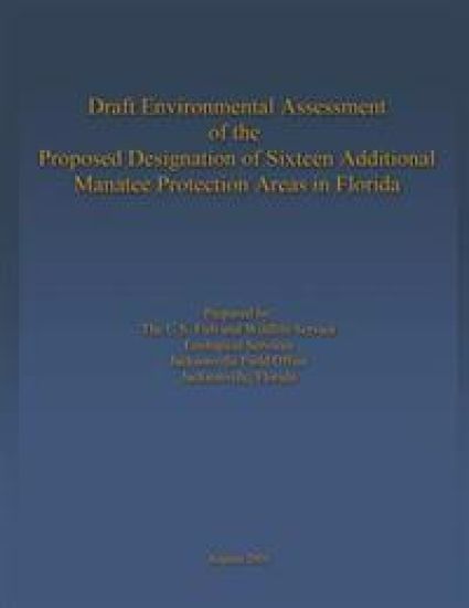 Draft Environmental Assessment of the Proposed Designation of Sixteen Additional Manatee Protection Areas in Florida