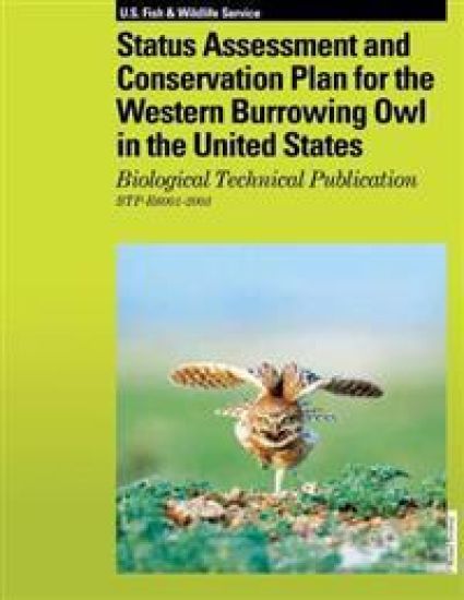 Status Assessment and Conservation Plan for the Western Burrowing Owl in the United States: Biological Technical Publication R6001-2003